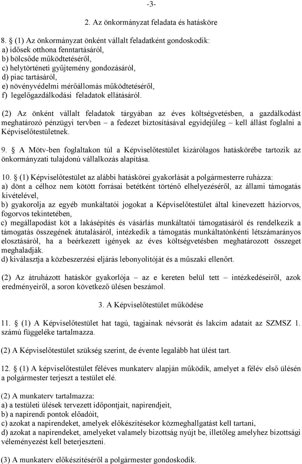 növényvédelmi mérőállomás működtetéséről, f) legelőgazdálkodási feladatok ellátásáról.