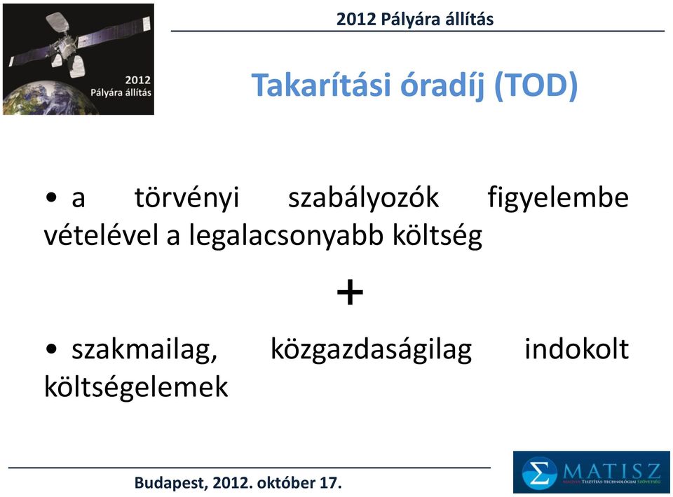 legalacsonyabb költség + szakmailag,