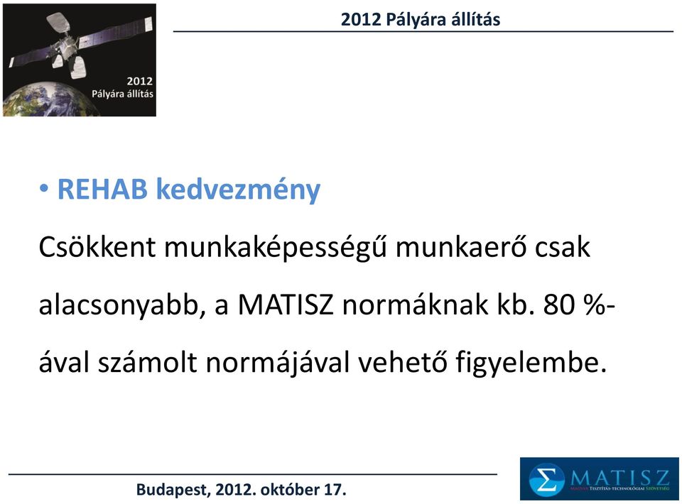 alacsonyabb, a MATISZ normáknak kb.