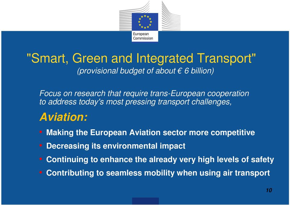 Making the European Aviation sector more competitive Decreasing its environmental impact Continuing to