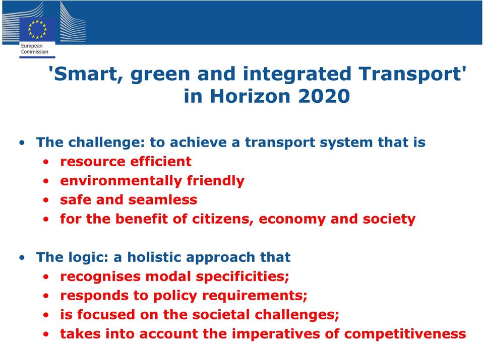 economy and society The logic: a holistic approach that recognises modal specificities; responds to