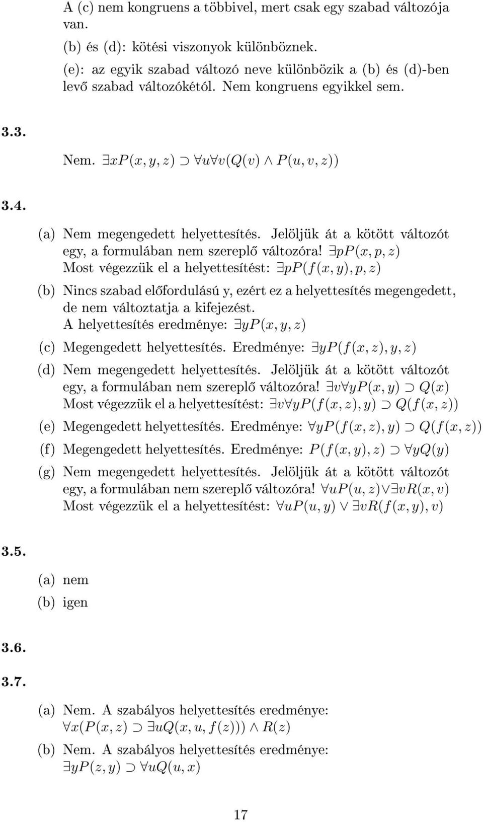 pp (x, p, z) Most végezzük el a helyettesítést: pp (f(x, y), p, z) (b) Nincs szabad el fordulású y, ezért ez a helyettesítés megengedett, de nem változtatja a kifejezést.