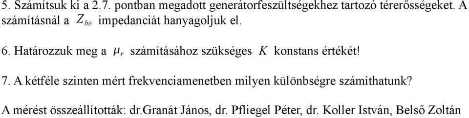 Határozzuk meg a r számításához szükséges K konstans értékét! 7.