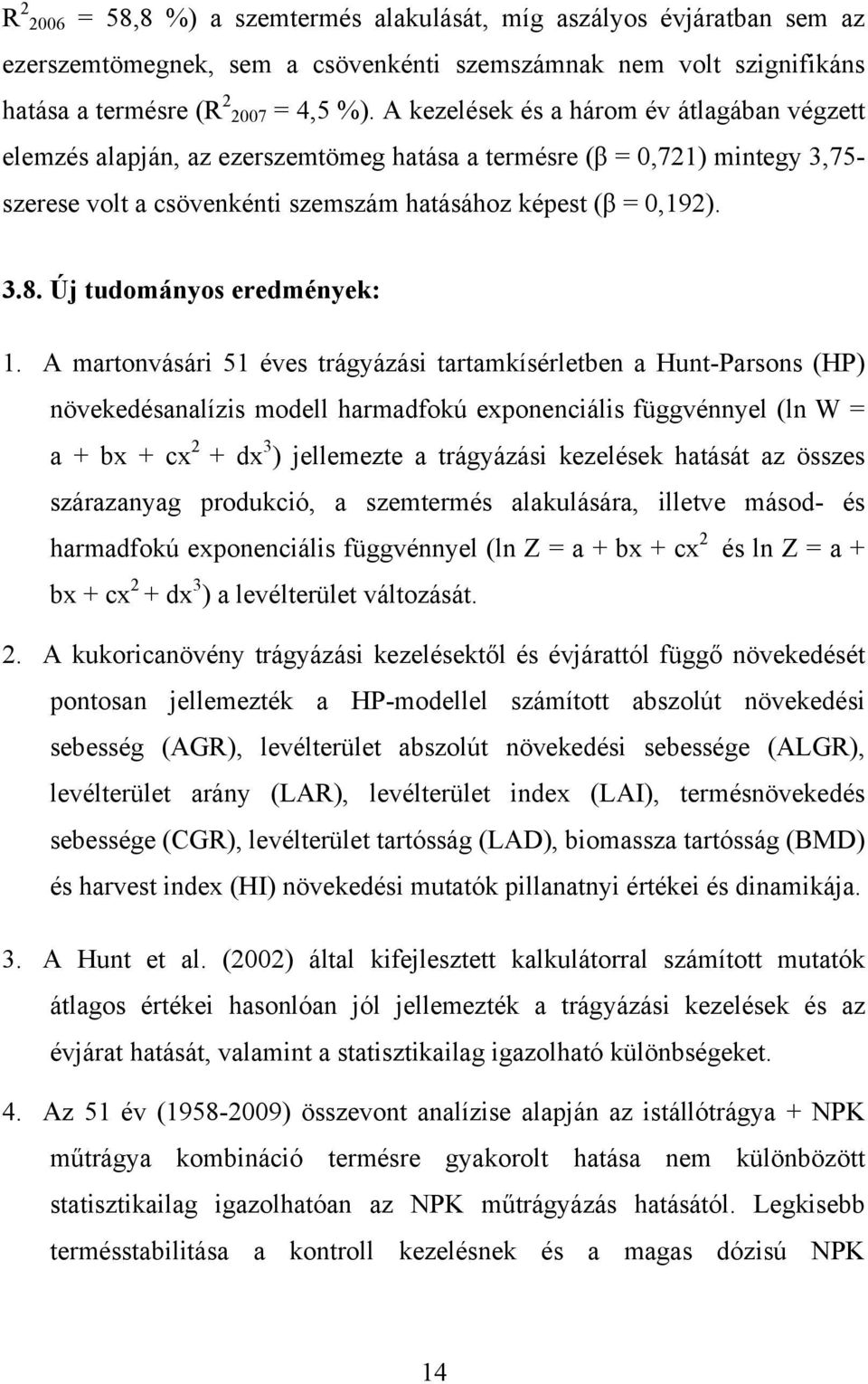 Új tudományos eredmények: 1.