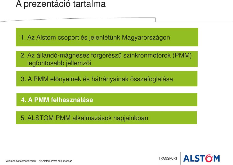 Az állandó-mágneses forgórészű szinkronmotorok (PMM) legfontosabb