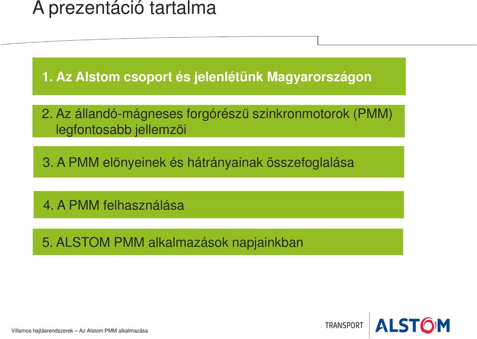 Az állandó-mágneses forgórészű szinkronmotorok (PMM) legfontosabb