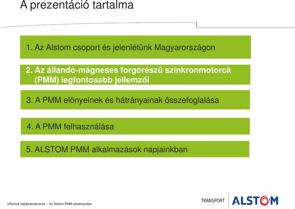 Az állandó-mágneses forgórészű szinkronmotorok (PMM) legfontosabb