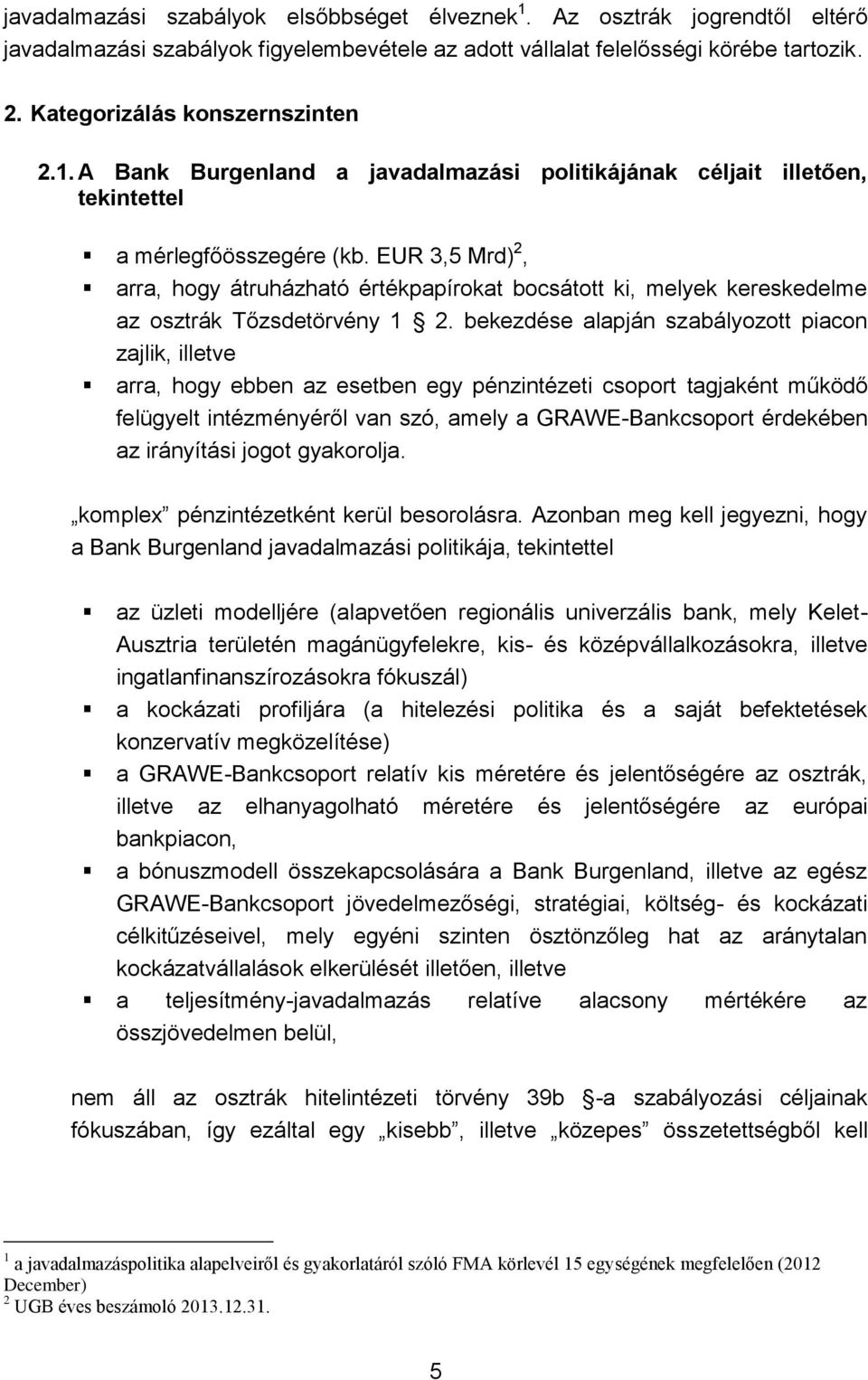 EUR 3,5 Mrd) 2, arra, hogy átruházható értékpapírokat bocsátott ki, melyek kereskedelme az osztrák Tőzsdetörvény 1 2.