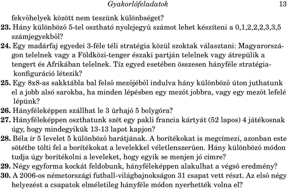 Tíz egyed esetében összesen hányféle stratégiakonfiguráció létezik? 25.