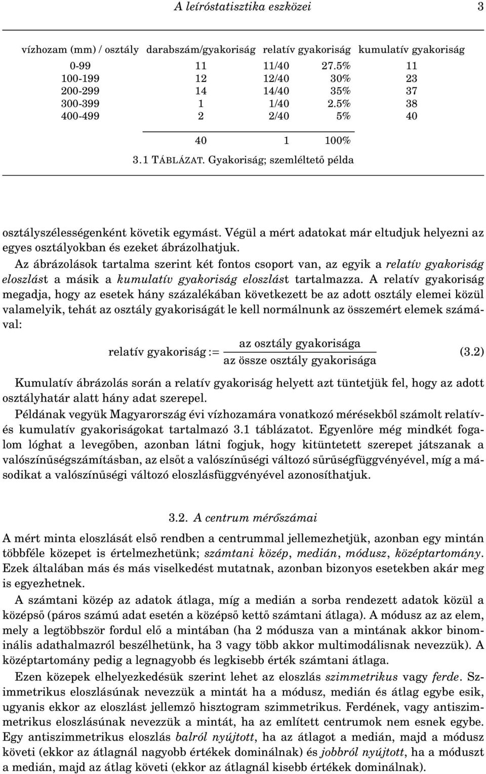 Végül a mért adatokat már eltudjuk helyezni az egyes osztályokban és ezeket ábrázolhatjuk.