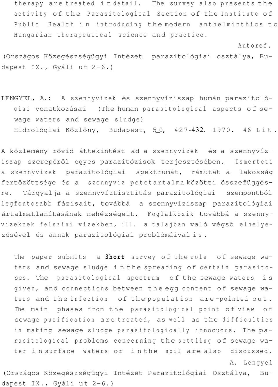Autoref. (Országos Közegészségügyi Intézet parazitológiai osztálya, Budapest IX., Gyáli ut 2-6.) LENGYEL, A.