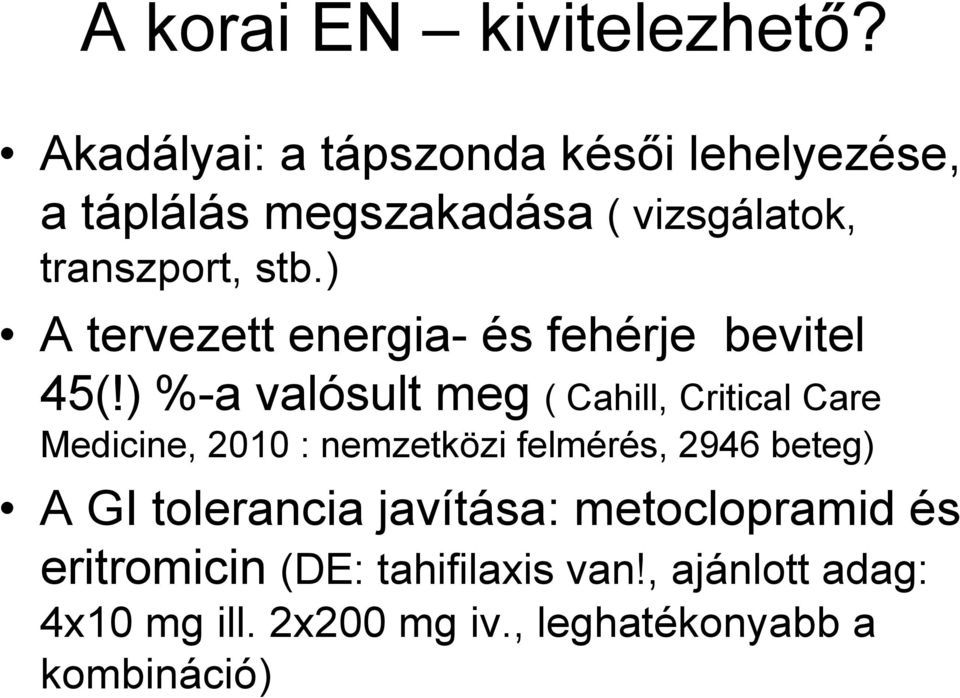 ) A tervezett energia- és fehérje bevitel 45(!