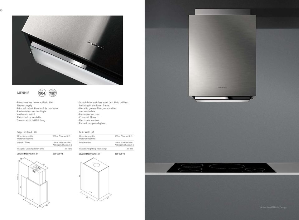 Perimeter suction. Electronic control. Etched tempered glass.