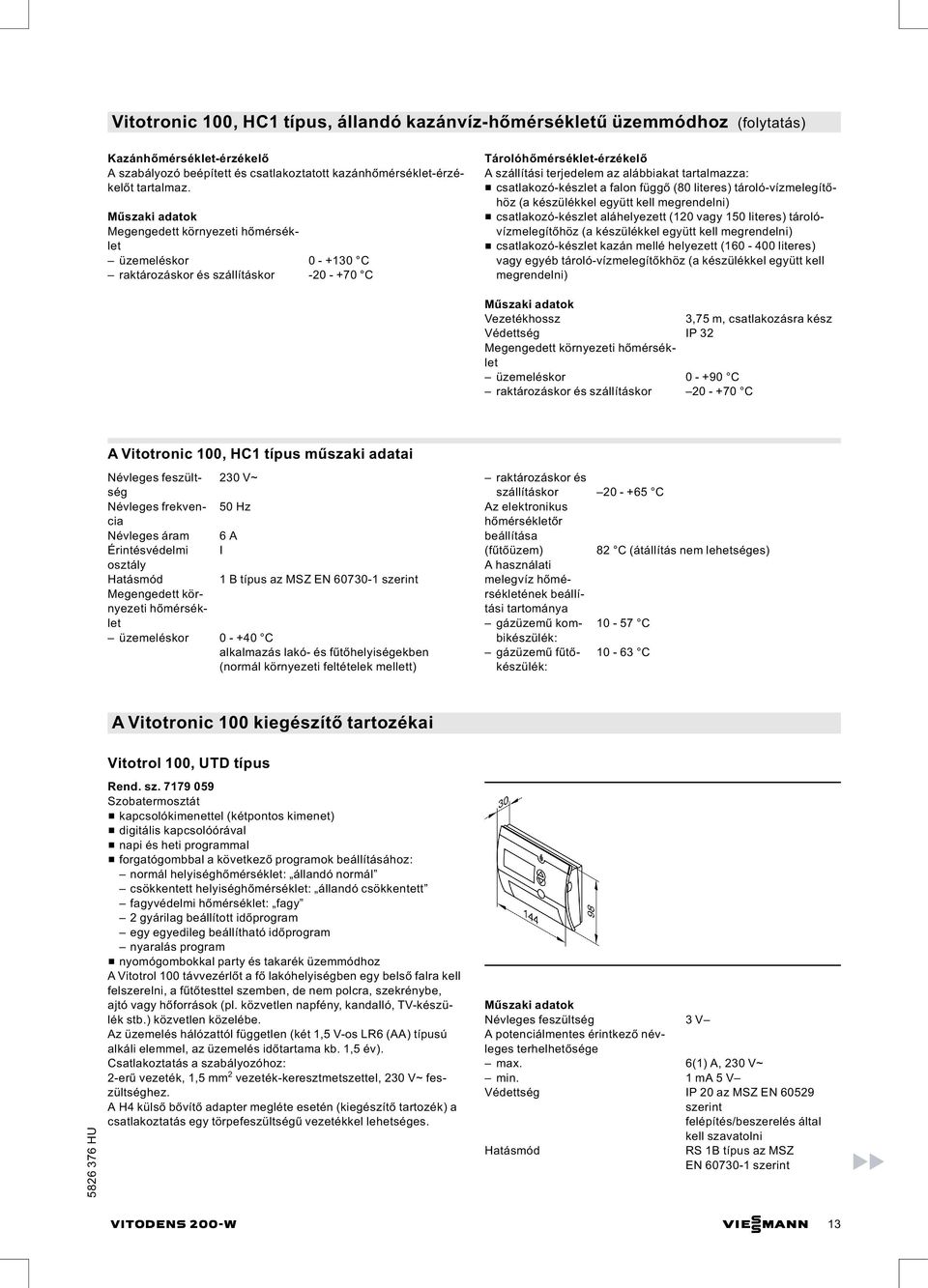 tároló-vízmelegítőhöz (a készülékkel együtt kell megrendelni) & csatlakozó-készlet aláhelyezett (120 vagy 150 literes) tárolóvízmelegítőhöz (a készülékkel együtt kell megrendelni) &