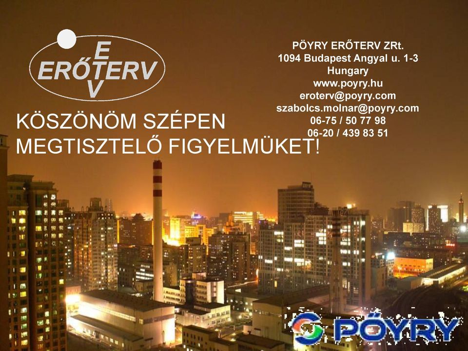1-3 Hungary www.poyry.hu eroterv@poyry.