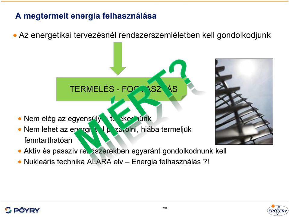 lehet az energiával pazarolni, hiába termeljük fenntarthatóan Aktív és passzív