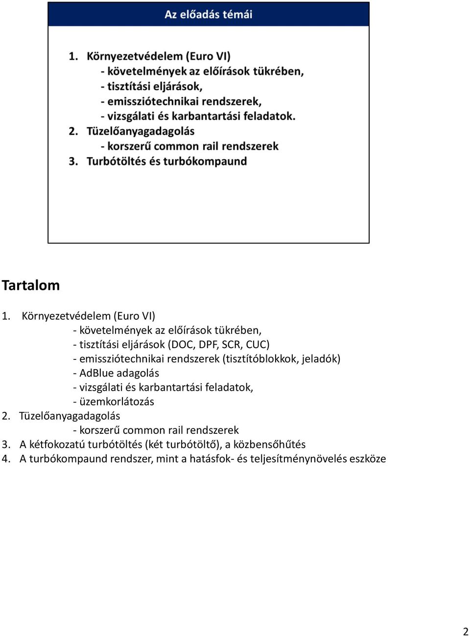 emissziótechnikai rendszerek (tisztítóblokkok, jeladók) - AdBlue adagolás - vizsgálati és karbantartási