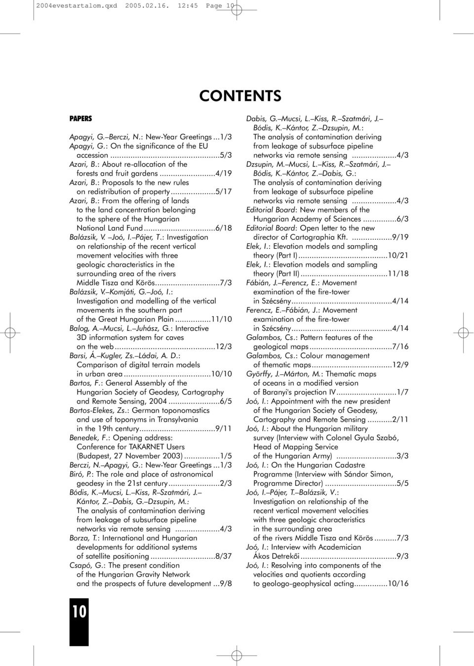 : From the offering of lands to the land concentration belonging to the sphere of the Hungarian National Land Fund...6/18 Balázsik, V. Joó, I. Pájer, T.