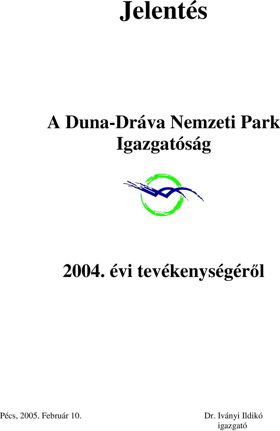 évi tevékenységérıl Pécs, 2005.