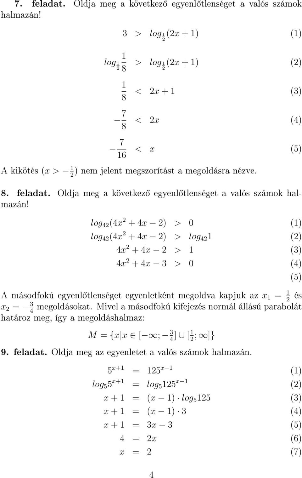 Oldja meg a következ egyenl tlenséget a valós számok halmazán!