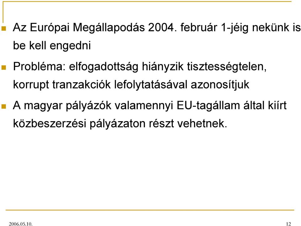 hiányzik tisztességtelen, korrupt tranzakciók lefolytatásával