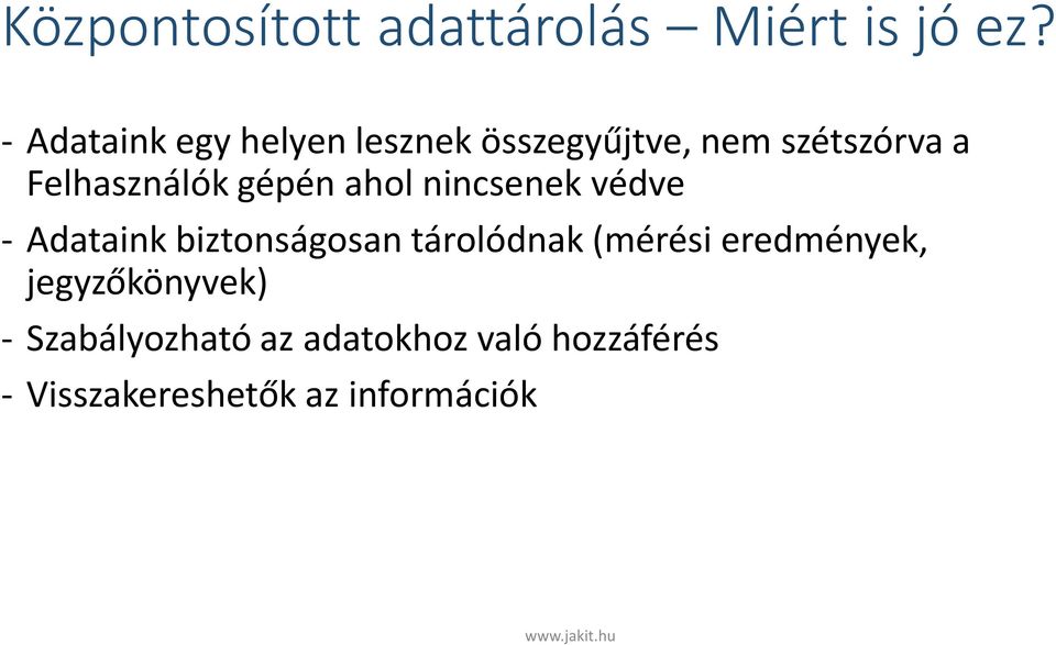 gépén ahol nincsenek védve - Adataink biztonságosan tárolódnak (mérési