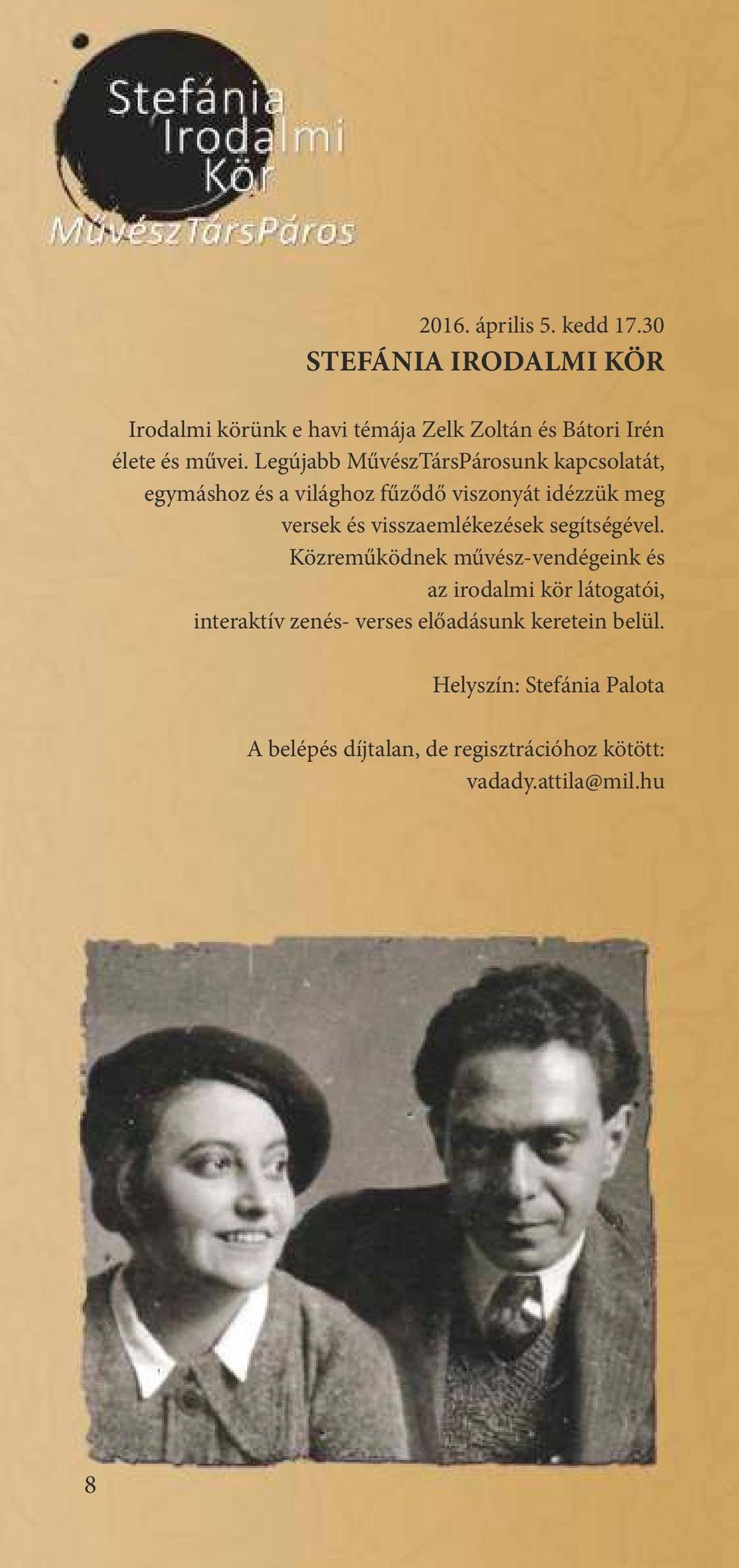 Legújabb M vésztárspárosunk kapcsolatát, egymáshoz és a világhoz f z d viszonyát idézzük meg versek és