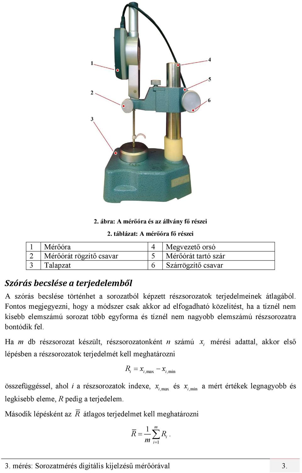 sorozatból kézett részsorozatok terjedelmeinek átlagából.