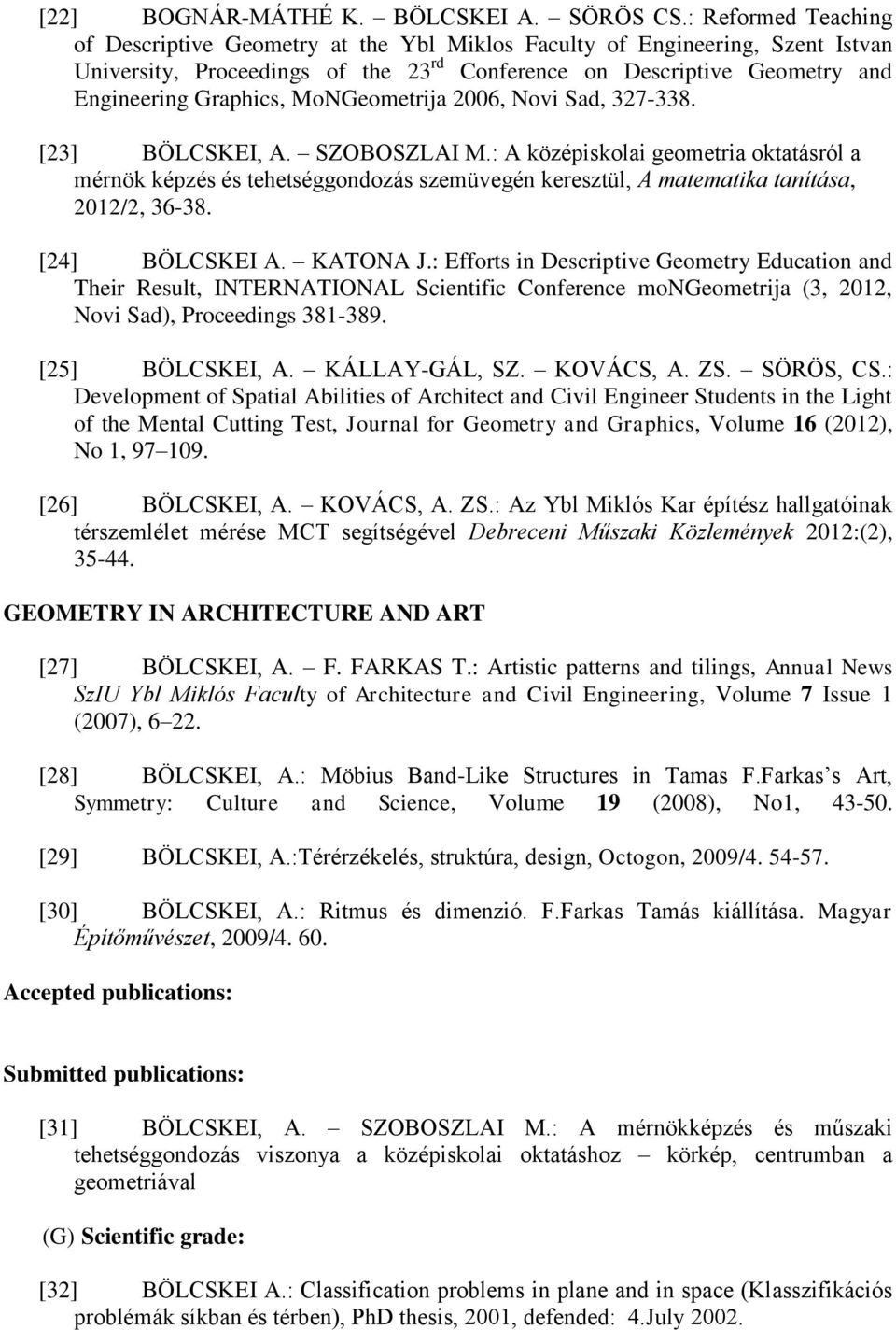 MoNGeometrija 2006, Novi Sad, 327-338. [23] BÖLCSKEI, A. SZOBOSZLAI M.