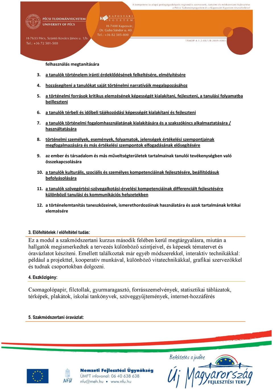 a tanulók történelmi fogalomhasználatának kialakítására és a szakszókincs alkalmaztatására / használtatására 8.