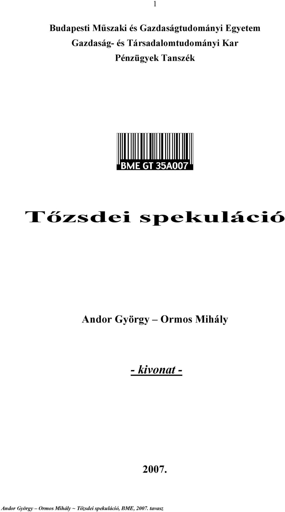 Kar Pénzügyek Tanszék Tőzsdei spekuláció