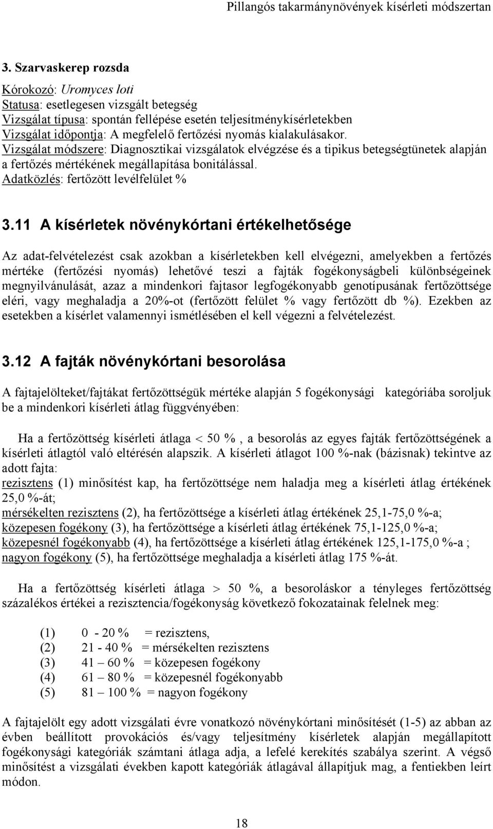 Adatközlés: fertőzött levélfelület %.