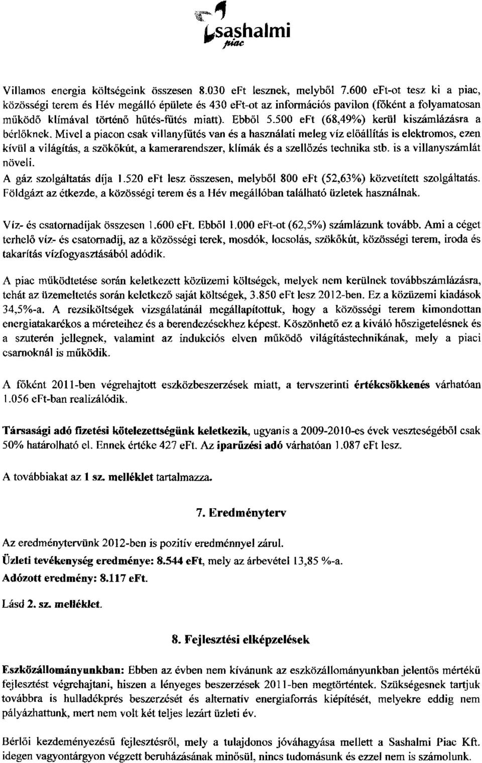 500 eft (68,49%) kerül kiszámlázásra a bérlőknek.