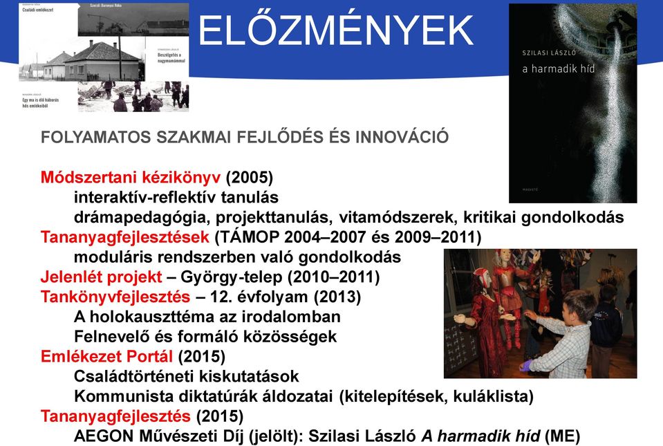György-telep (2010 2011) Tankönyvfejlesztés 12.