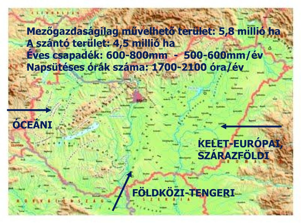 600-800mm - 500-600mm/év Napsütéses órák száma: