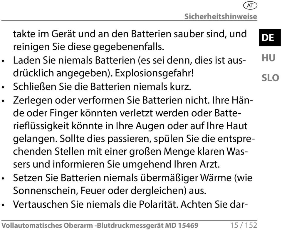 Ihre Hände oder Finger könnten verletzt werden oder Batterieflüssigkeit könnte in Ihre Augen oder auf Ihre Haut gelangen.