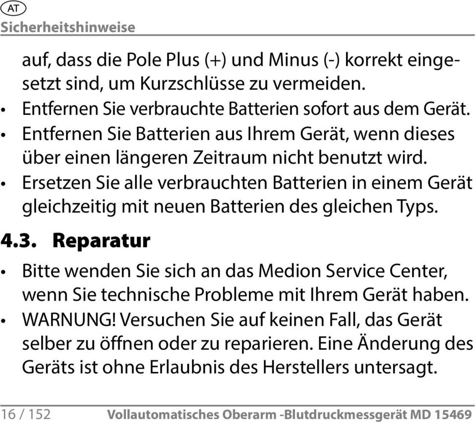 Ersetzen Sie alle verbrauchten Batterien in einem Gerät gleichzeitig mit neuen Batterien des gleichen Typs. 4.3.