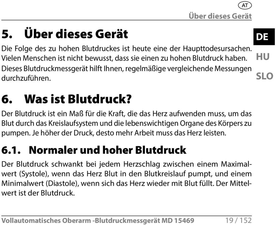 Der Blutdruck ist ein Maß für die Kraft, die das Herz aufwenden muss, um das Blut durch das Kreislaufsystem und die lebenswichtigen Organe des Körpers zu pumpen.