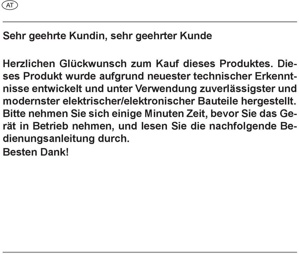 zuverlässigster und modernster elektrischer/elektronischer Bauteile hergestellt.