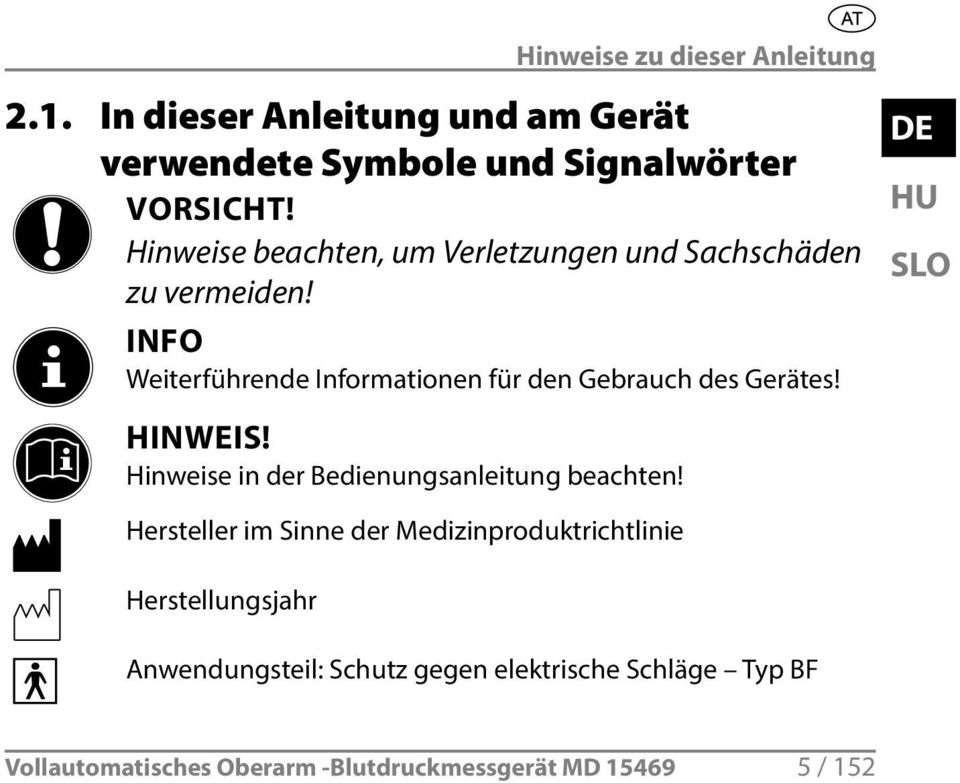 INFO Weiterführende Informationen für den Gebrauch des Gerätes! DE HU SLO HINWEIS!