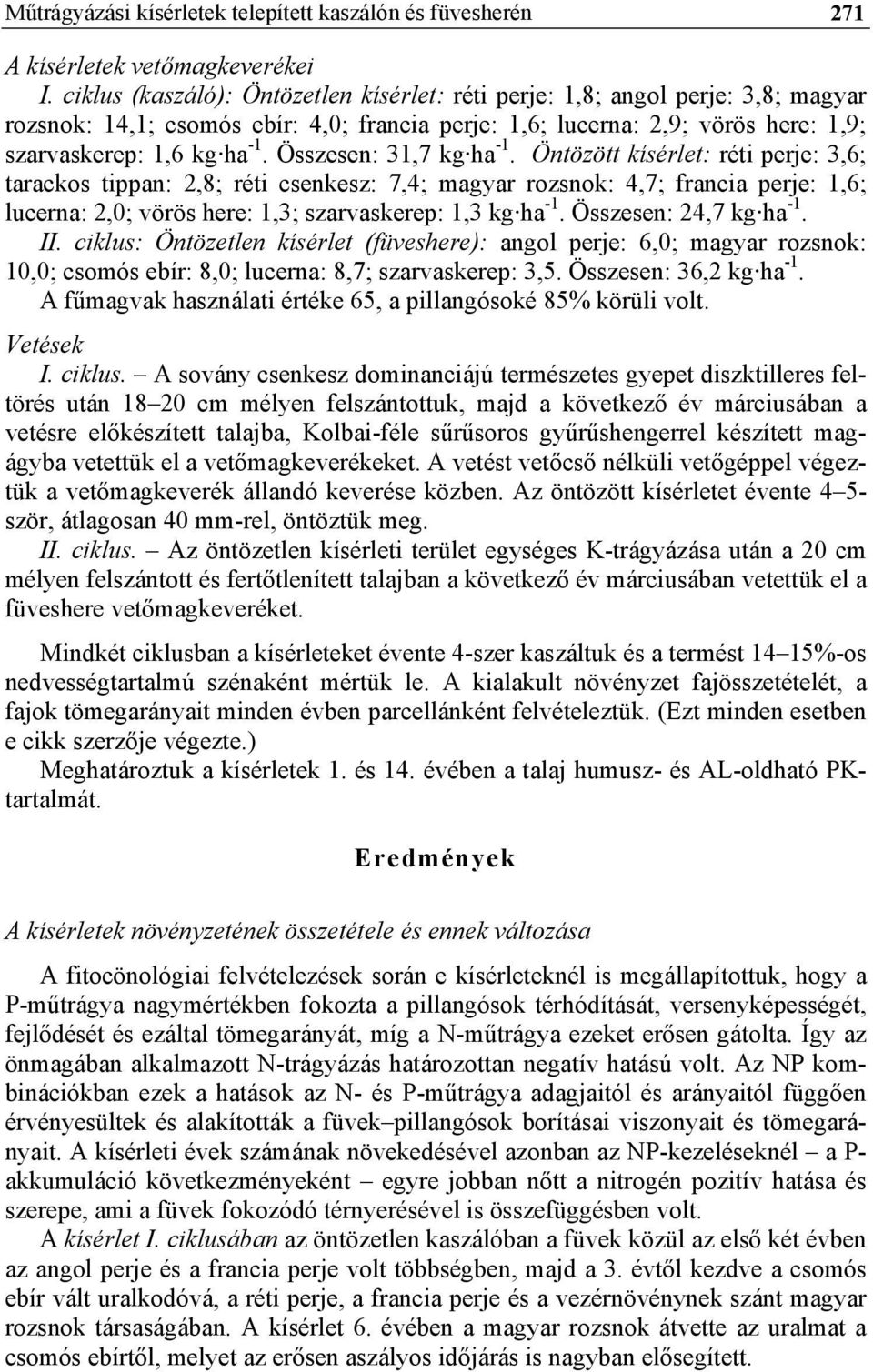 Összesen: 31,7 kg ha -1.