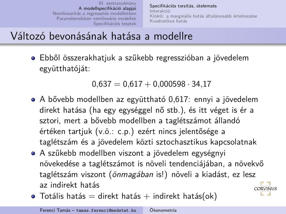 ), és itt véget is ér a sztori, mert a bővebb modellben a taglétszámot állandó értéken tartjuk (v.ö.: c.p.