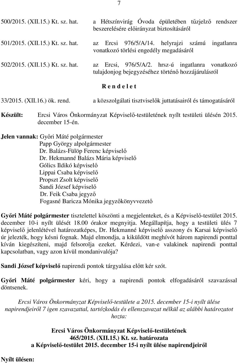 hrsz-ú ingatlanra vonatkozó tulajdonjog bejegyzéséhez történő hozzájárulásról R e n d e l e t 33/2015. (XII.16.) ök. rend.