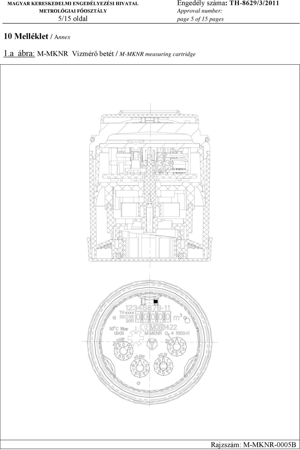 a ábra: M-MKNR Vízmérő betét /