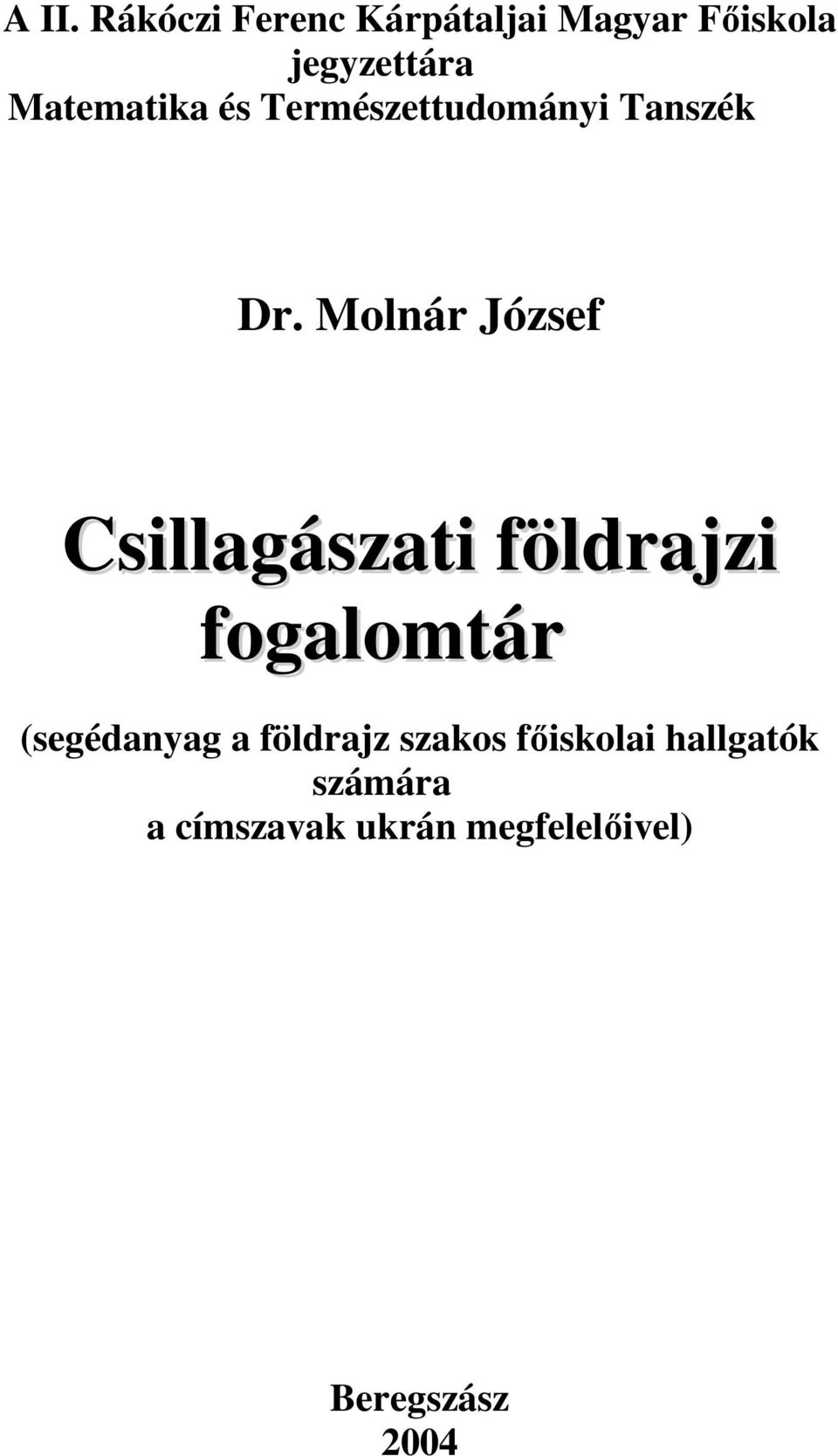 Molnár József Csillagászati földrajzi fogalomtár (segédanyag a