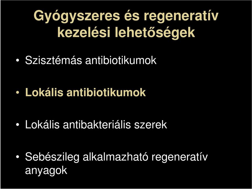 Lokális antibiotikumok Lokális