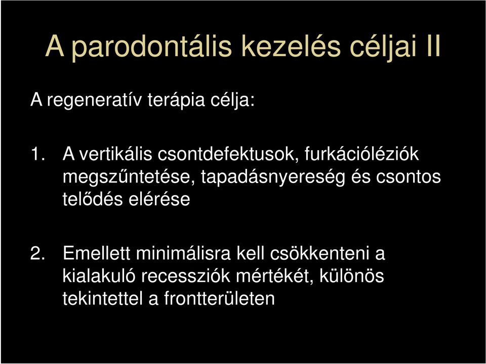 tapadásnyereség és csontos telődés elérése 2.