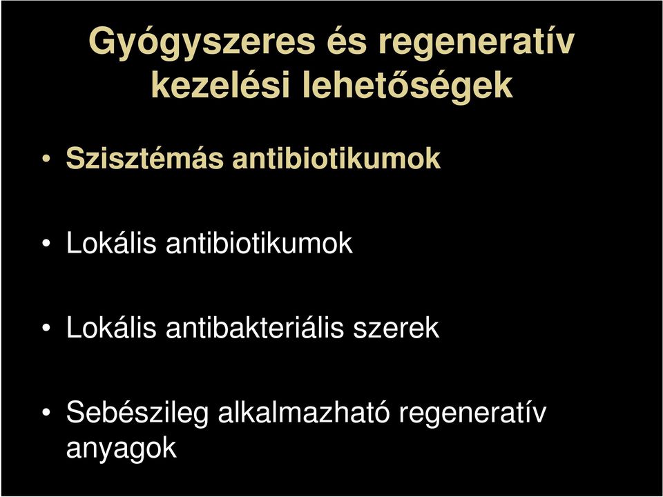 Lokális antibiotikumok Lokális