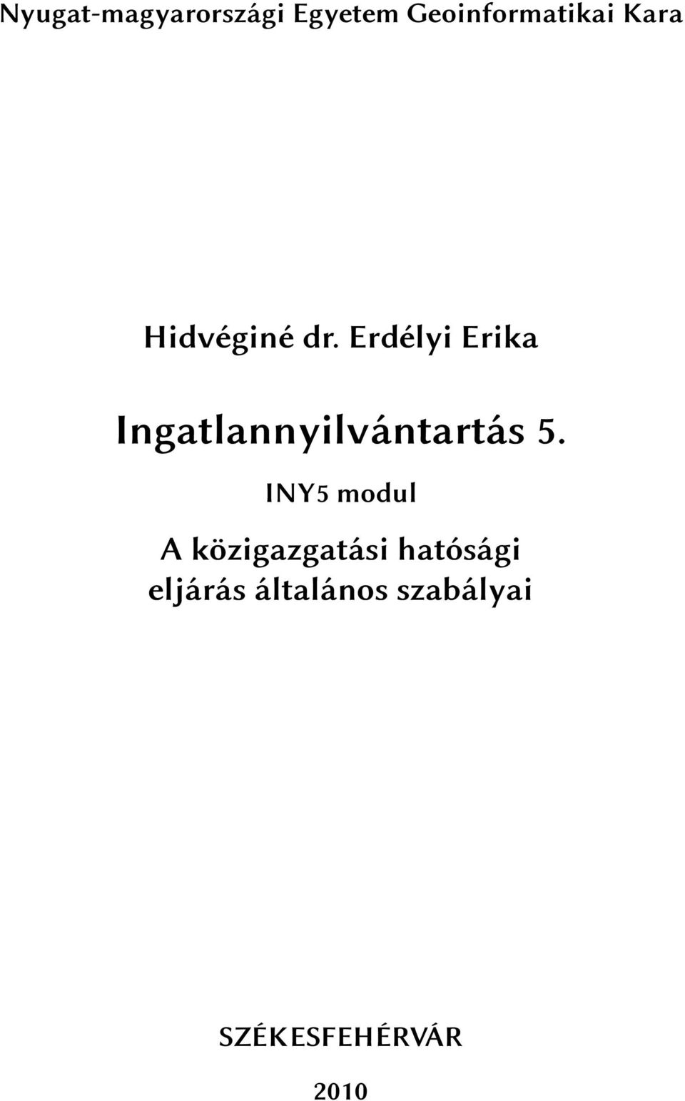 Erdélyi Erika Ingatlannyilvántartás 5.