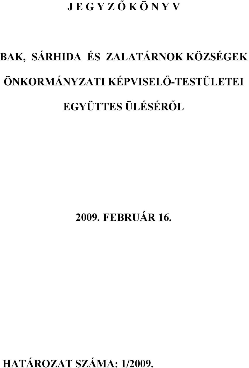 KÉPVISELŐ-TESTÜLETEI EGYÜTTES ÜLÉSÉRŐL